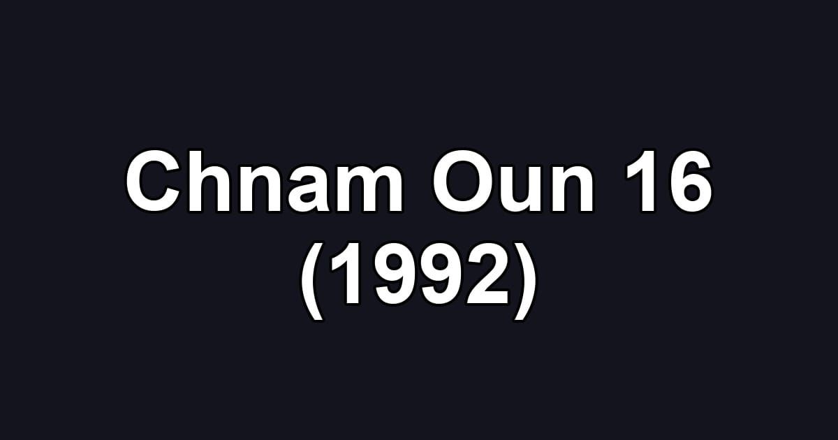 Chnam Oun 16 (1992)
