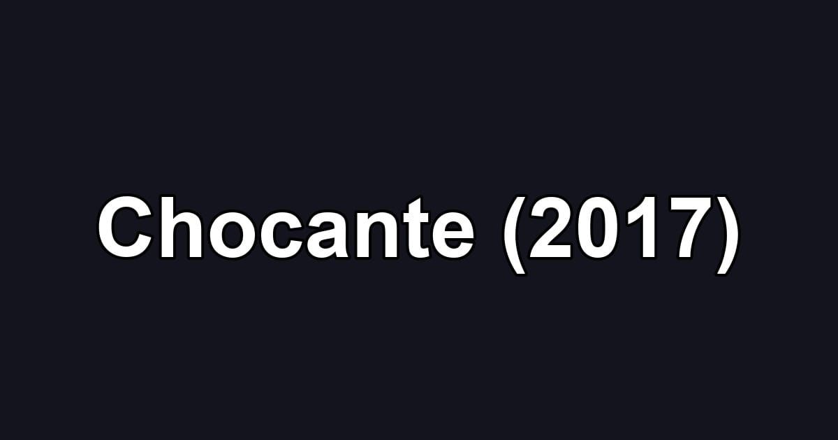 Chocante (2017)