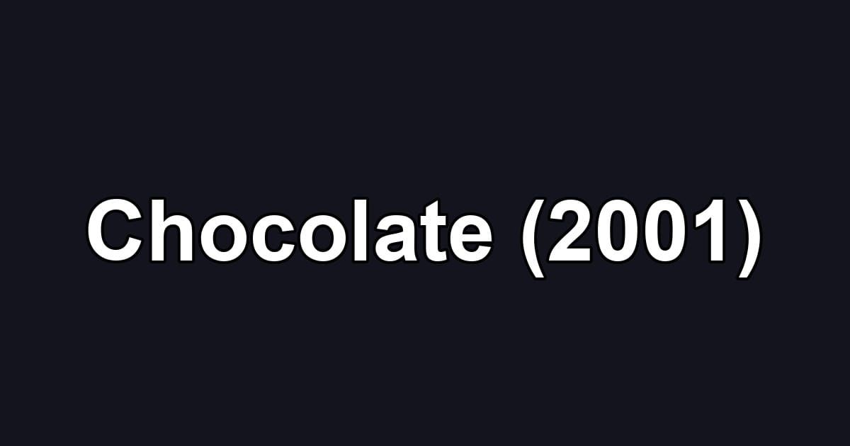 Chocolate (2001)