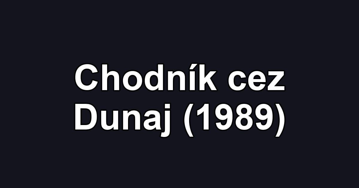 Chodník cez Dunaj (1989)