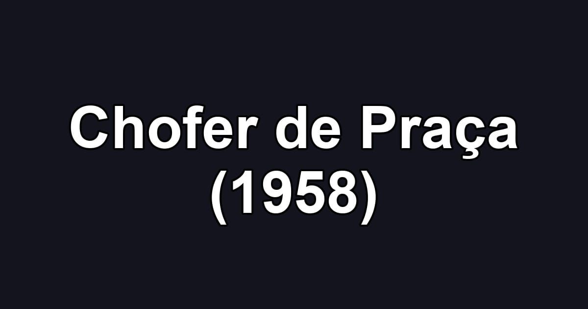 Chofer de Praça (1958)