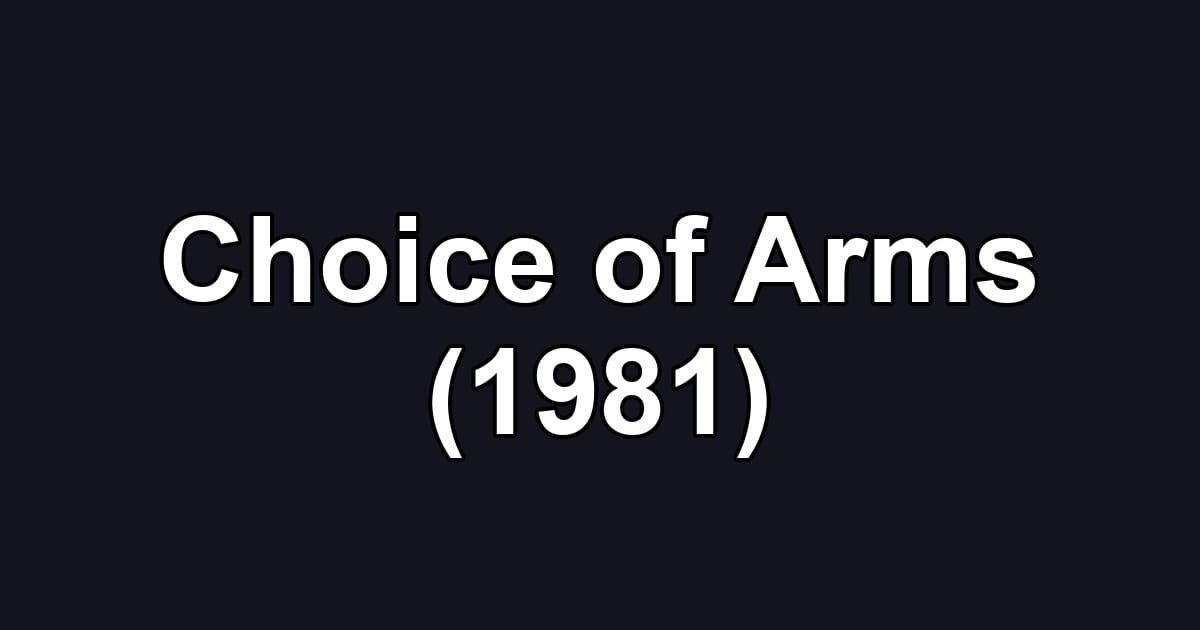 Choice of Arms (1981)