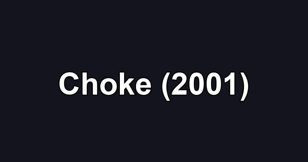 Choke (2001)