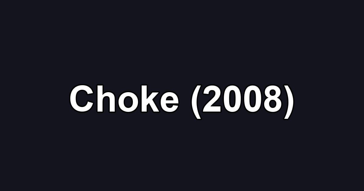 Choke (2008)
