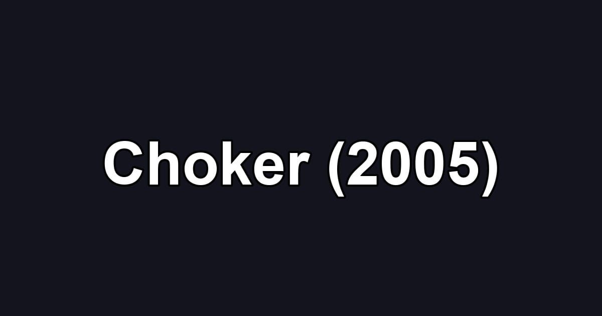 Choker (2005)