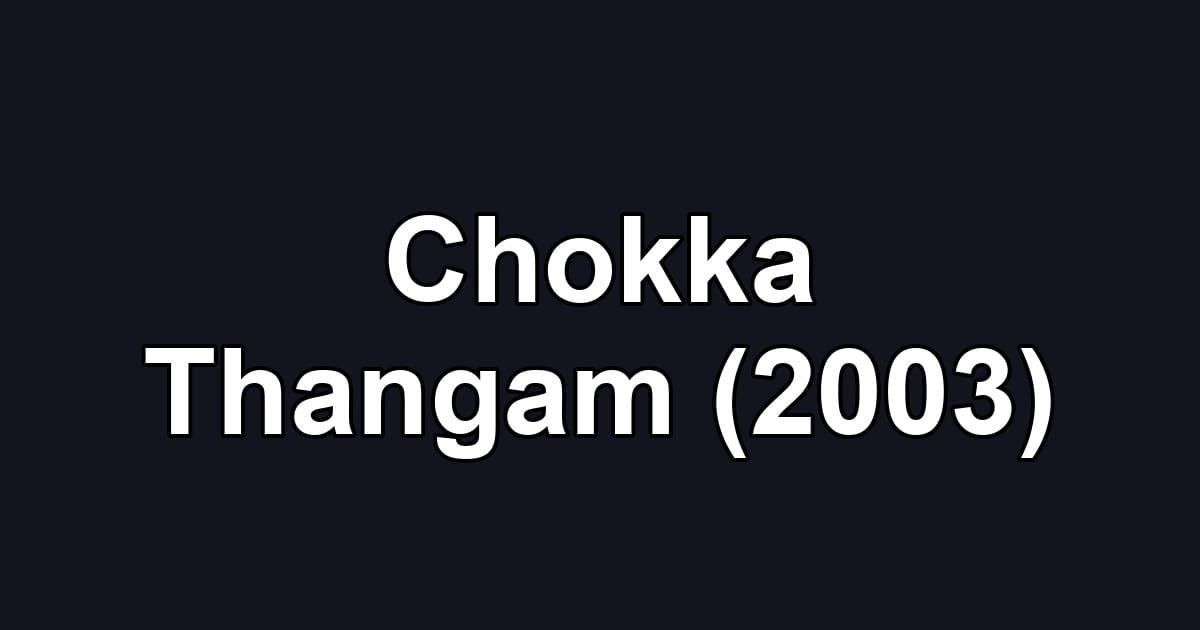 Chokka Thangam (2003)