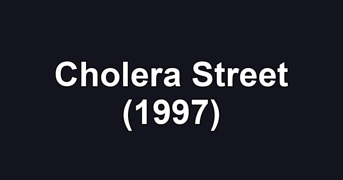 Cholera Street (1997)