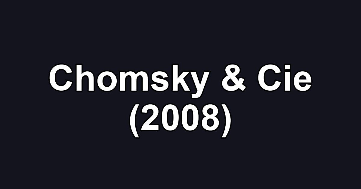 Chomsky & Cie (2008)