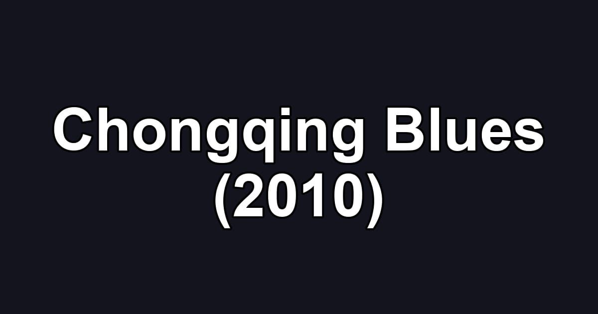 Chongqing Blues (2010)