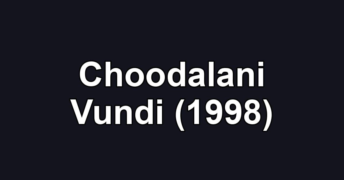 Choodalani Vundi (1998)