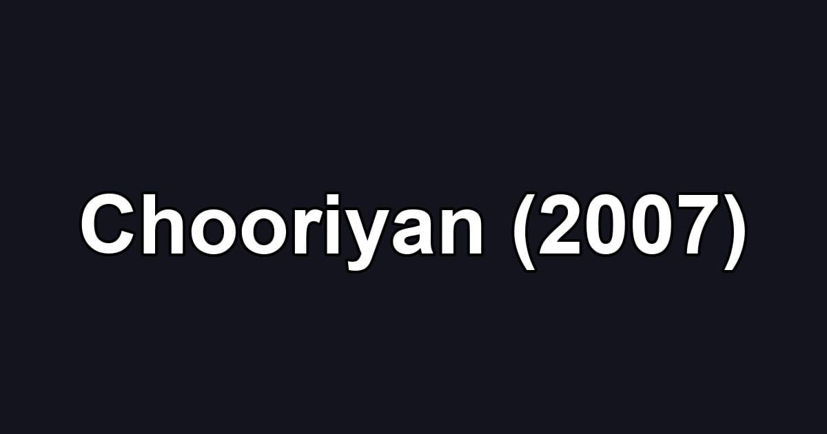 Chooriyan (2007)