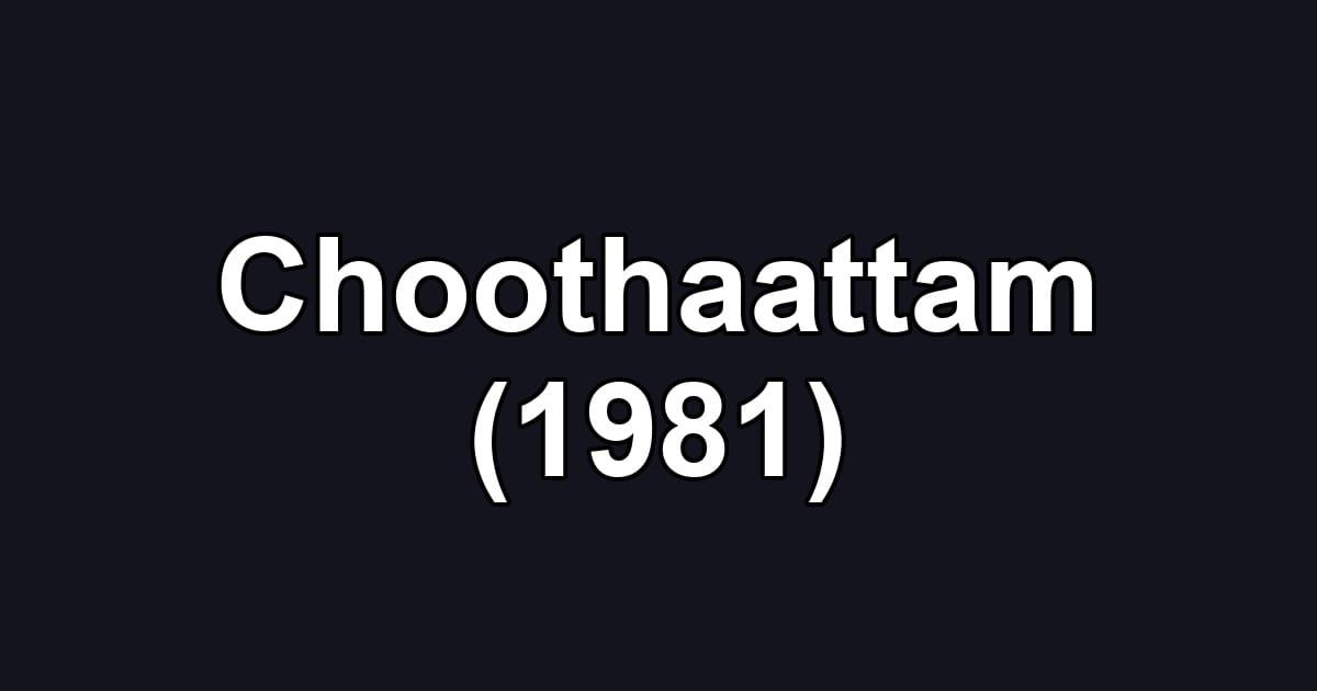 Choothaattam (1981)
