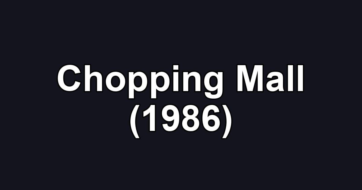 Chopping Mall (1986)