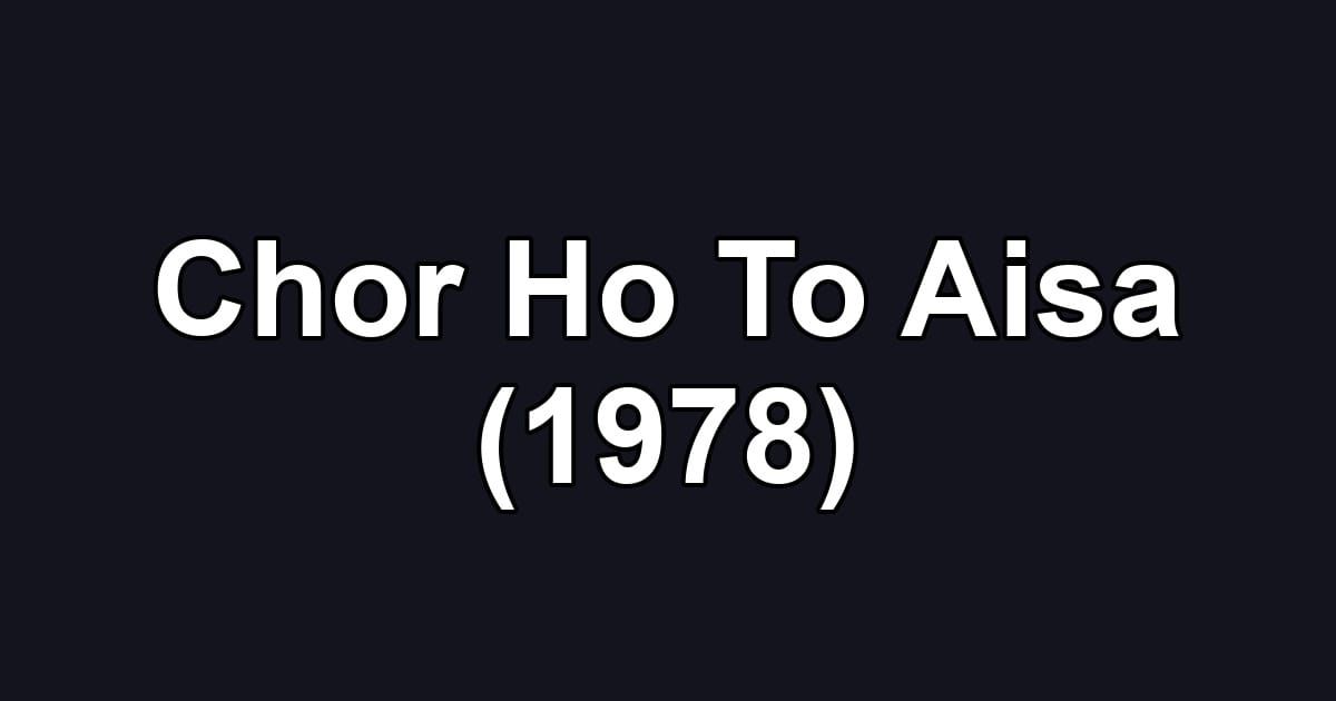 Chor Ho To Aisa (1978)