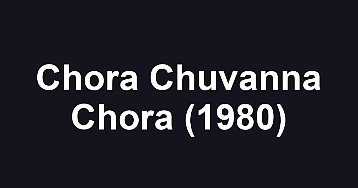 Chora Chuvanna Chora (1980)
