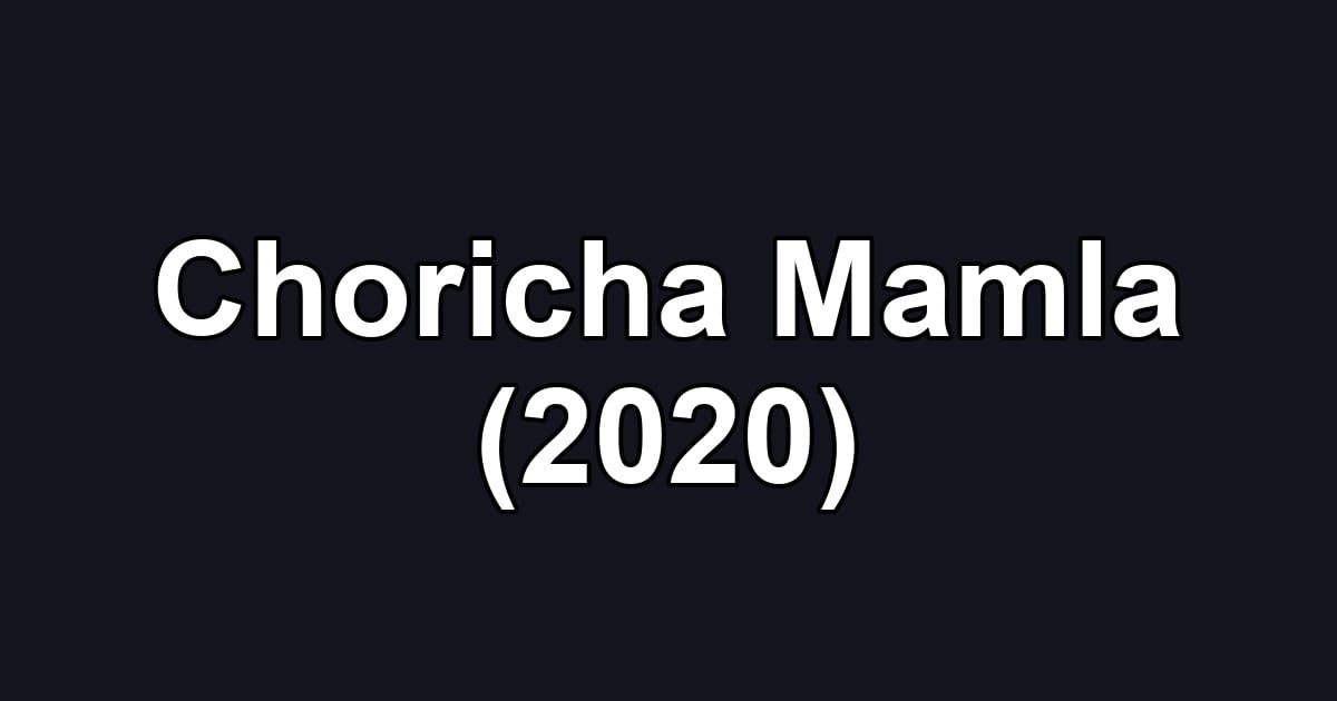 Choricha Mamla (2020)