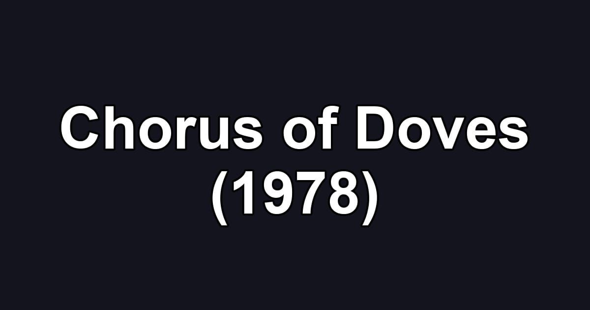 Chorus of Doves (1978)