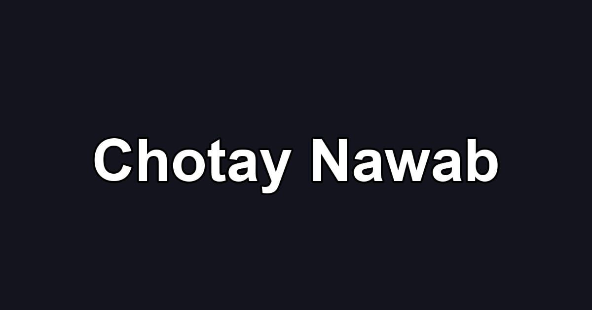 Chotay Nawab