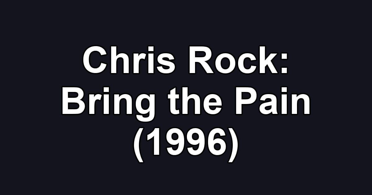 Chris Rock: Bring the Pain (1996)