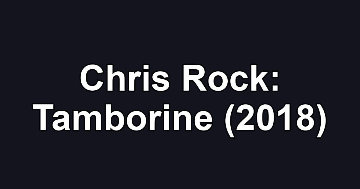 Chris Rock: Tamborine (2018)