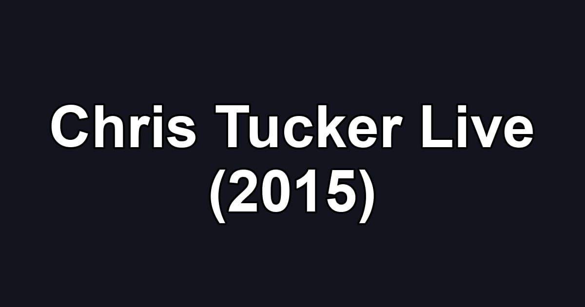 Chris Tucker Live (2015)