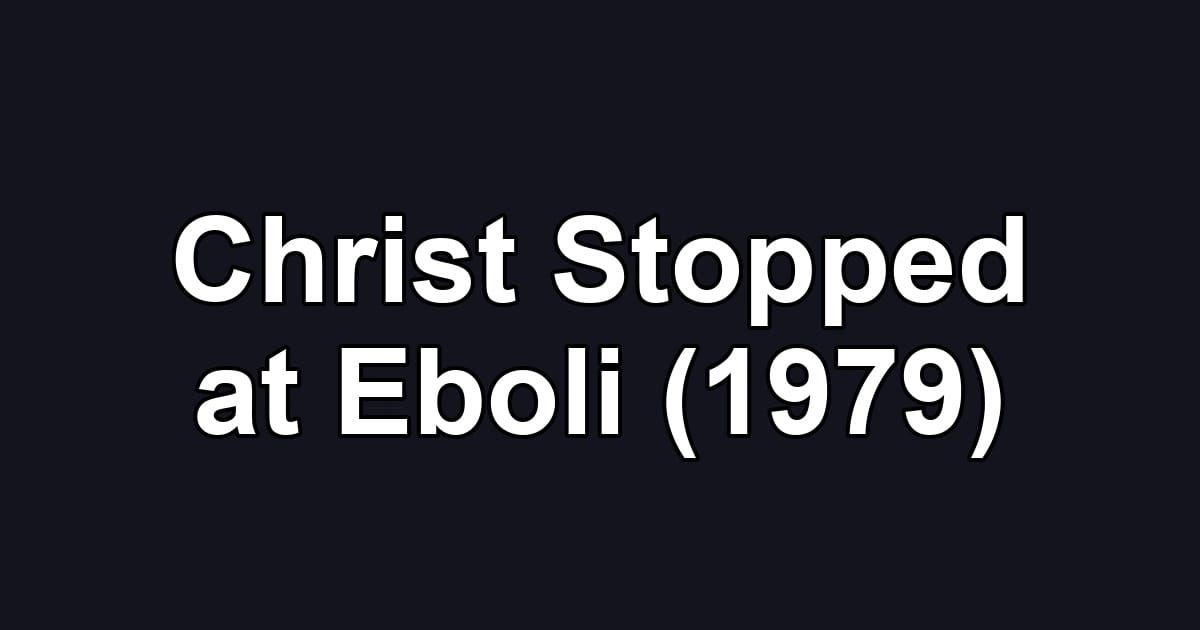 Christ Stopped at Eboli (1979)