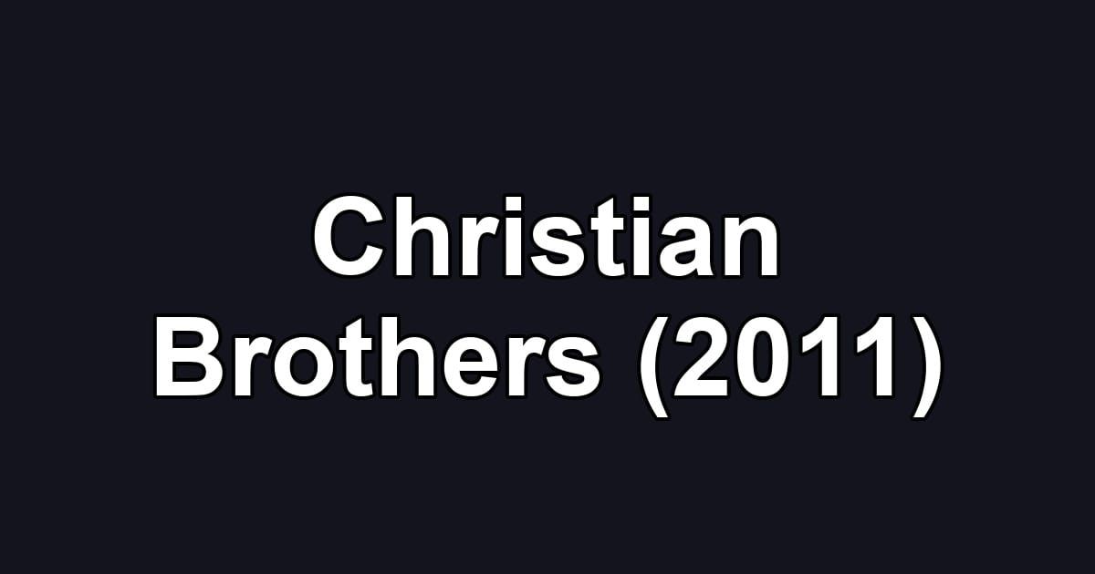 Christian Brothers (2011)