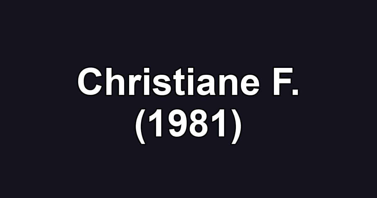 Christiane F. (1981)