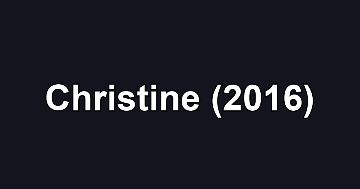 Christine (2016)