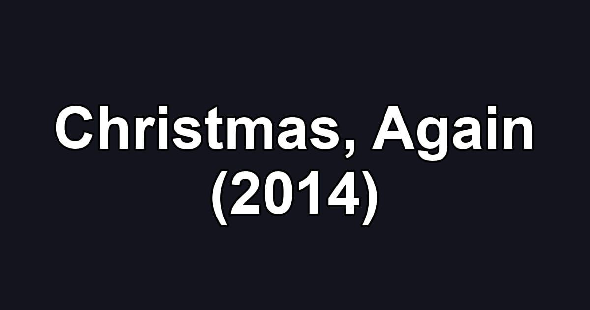 Christmas, Again (2014)