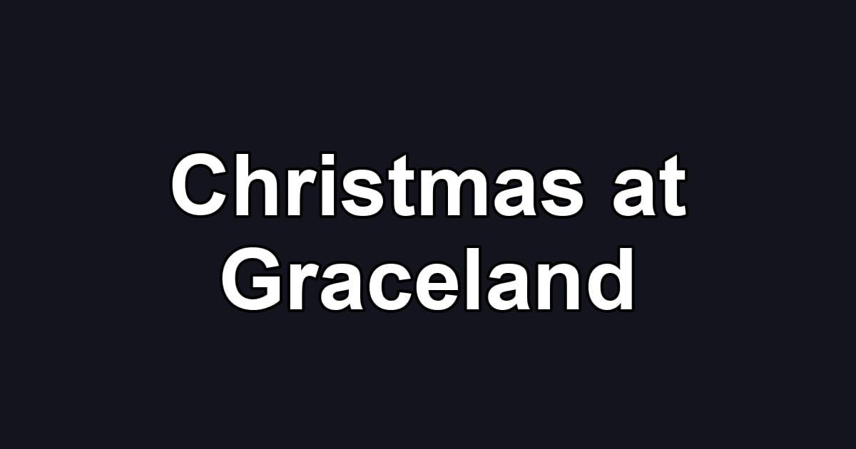 Christmas at Graceland