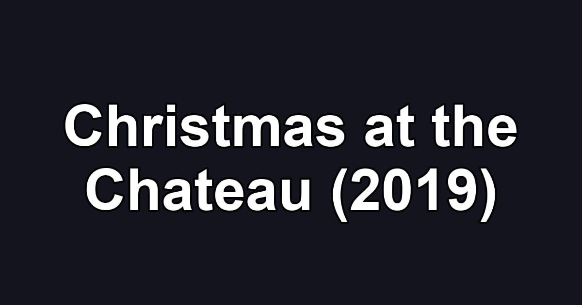 Christmas at the Chateau (2019)