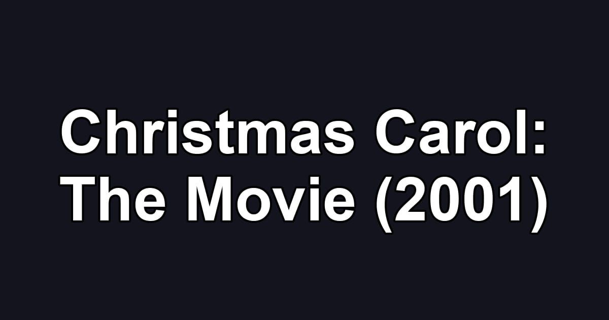 Christmas Carol: The Movie (2001)