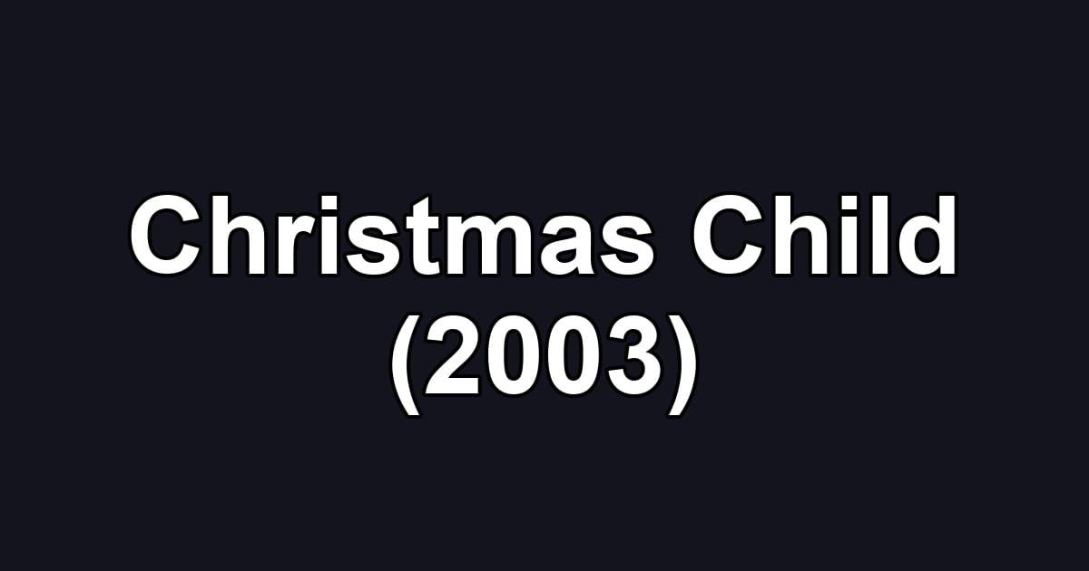 Christmas Child (2003)