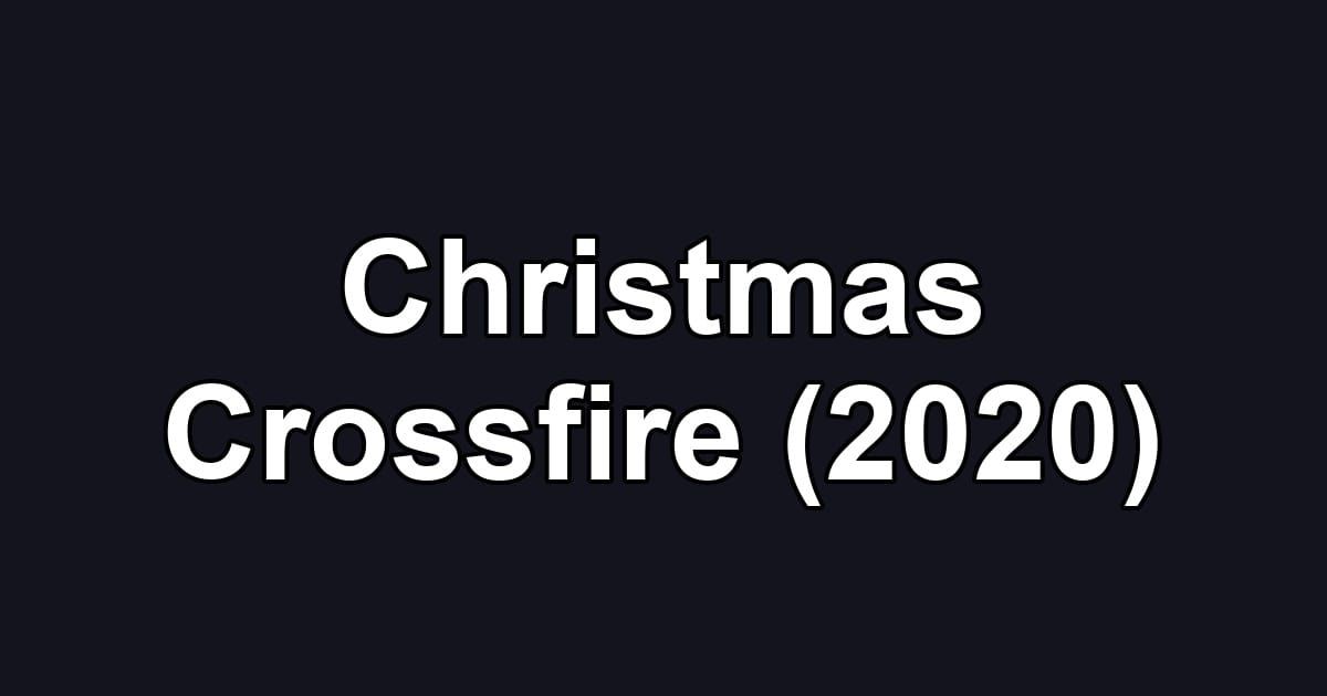 Christmas Crossfire (2020)