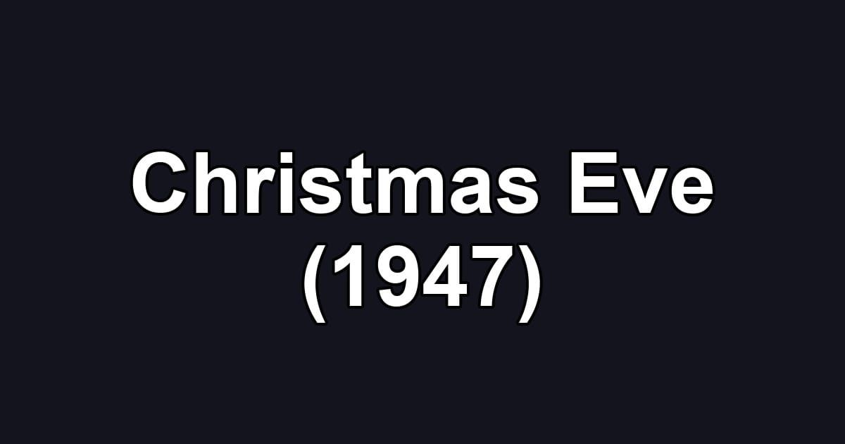Christmas Eve (1947)