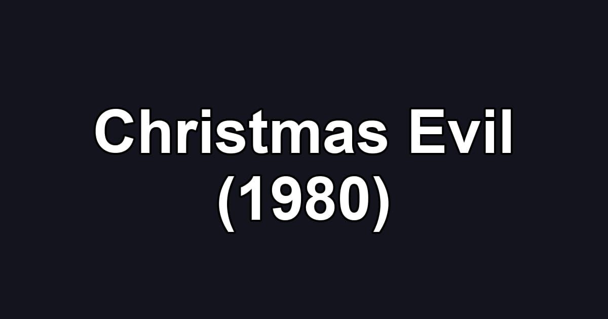 Christmas Evil (1980)