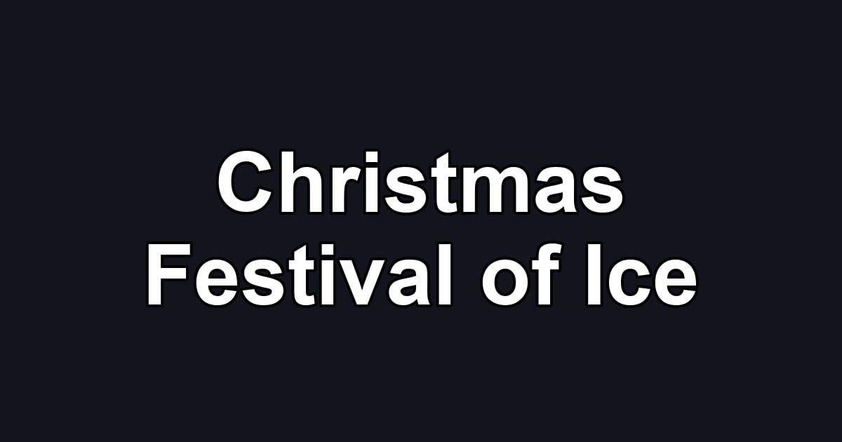 Christmas Festival of Ice
