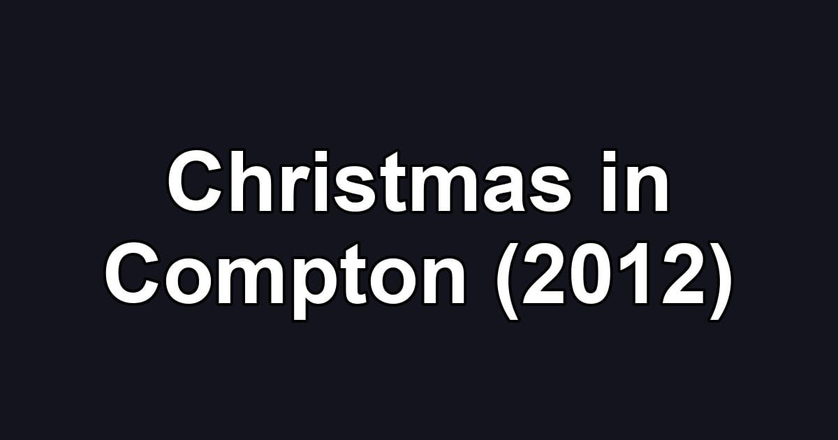 Christmas in Compton (2012)