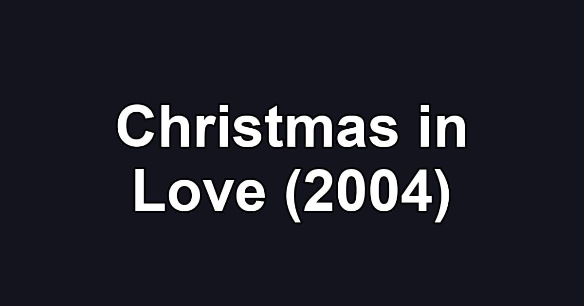 Christmas in Love (2004)