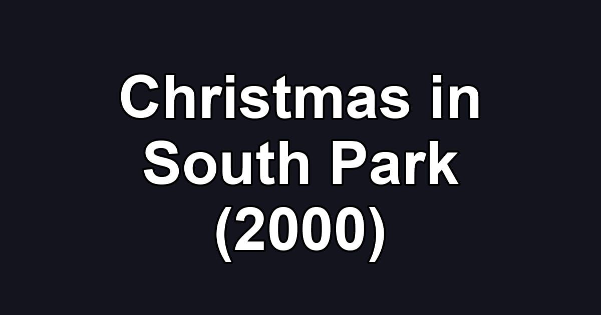 Christmas in South Park (2000)