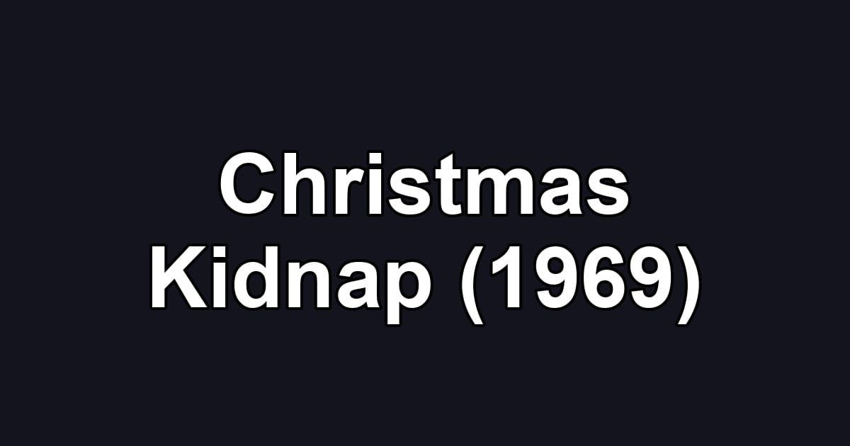 Christmas Kidnap (1969)