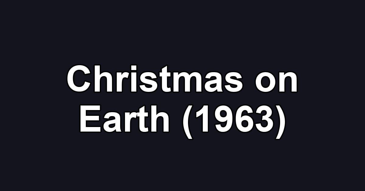Christmas on Earth (1963)
