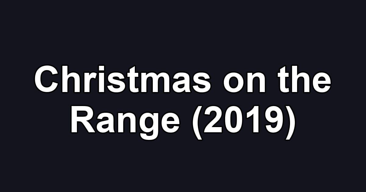 Christmas on the Range (2019)