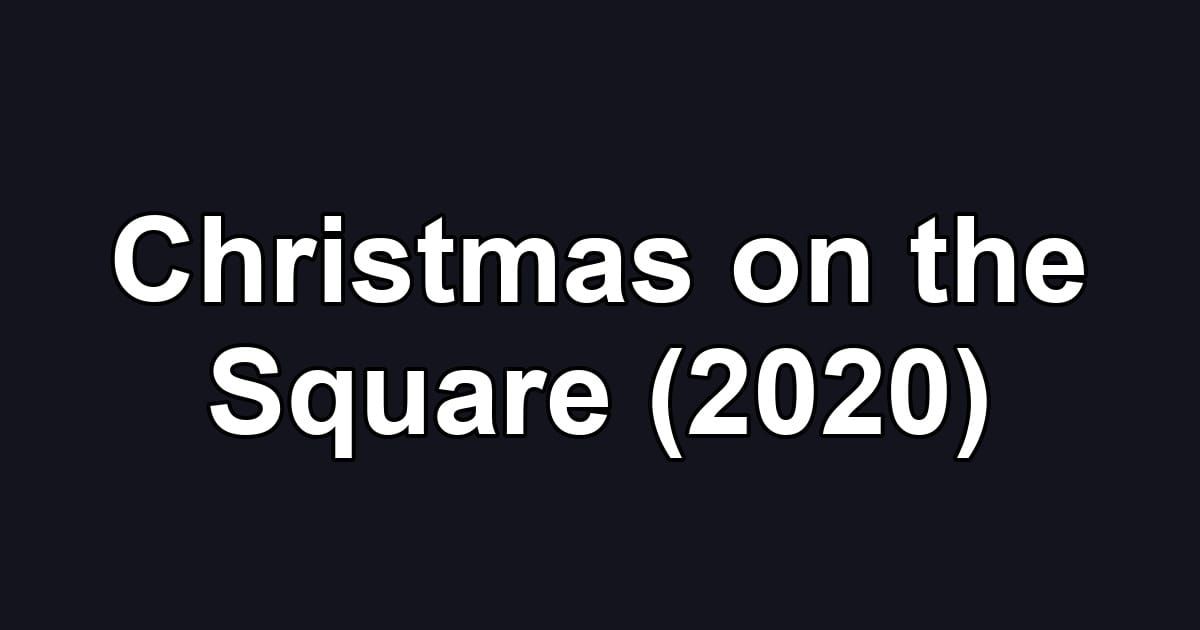 Christmas on the Square (2020)