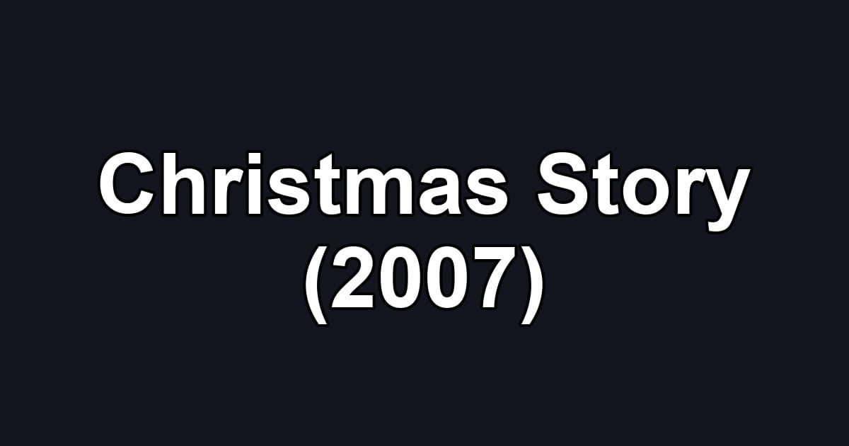 Christmas Story (2007)