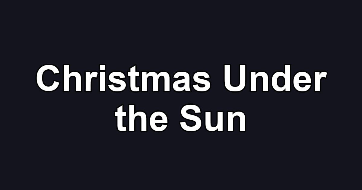 Christmas Under the Sun