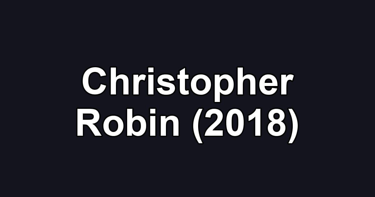 Christopher Robin (2018)