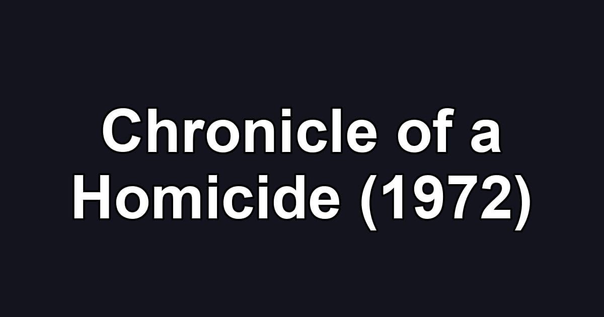 Chronicle of a Homicide (1972)