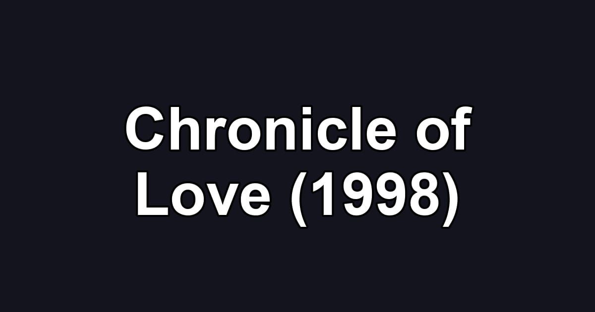 Chronicle of Love (1998)